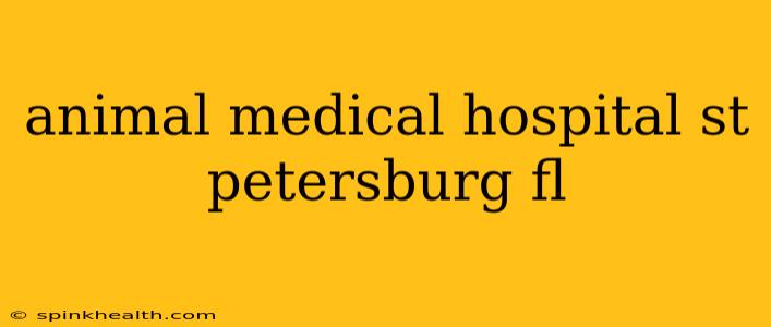 animal medical hospital st petersburg fl