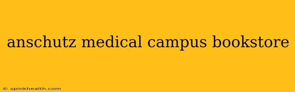 anschutz medical campus bookstore