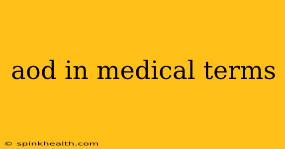 aod in medical terms