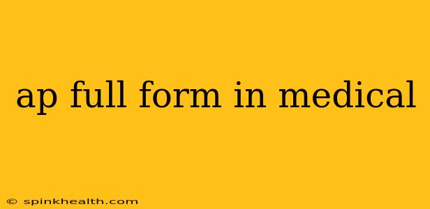 ap full form in medical