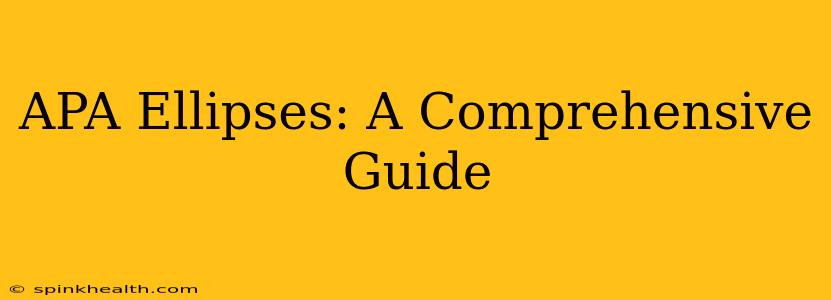 APA Ellipses: A Comprehensive Guide
