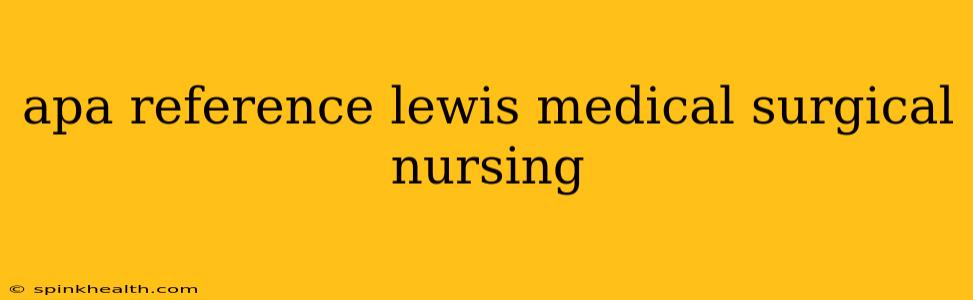 apa reference lewis medical surgical nursing