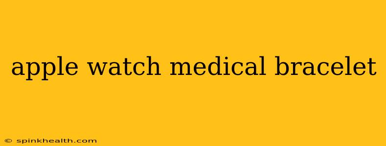 apple watch medical bracelet