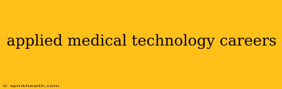 applied medical technology careers