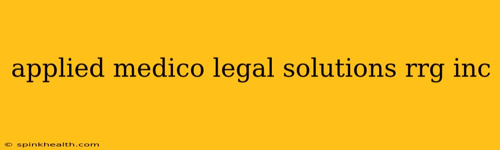 applied medico legal solutions rrg inc