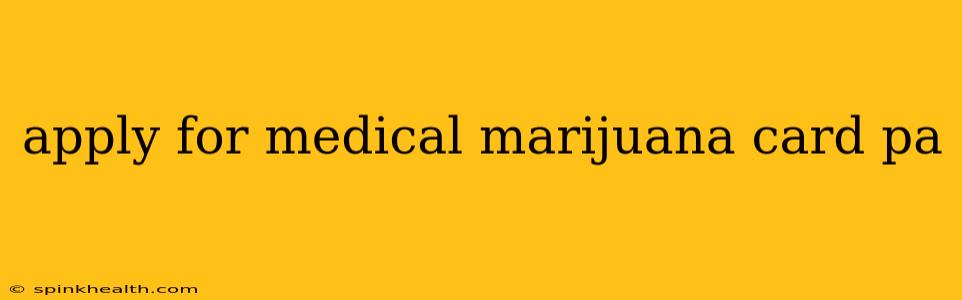 apply for medical marijuana card pa