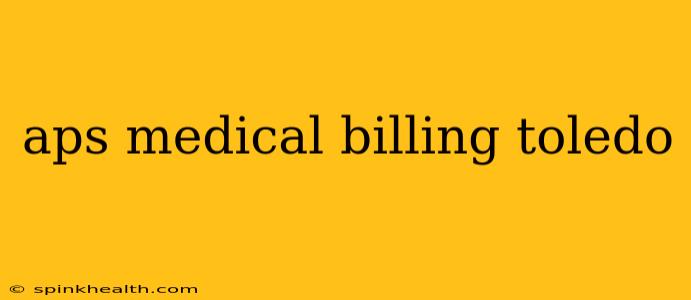 aps medical billing toledo