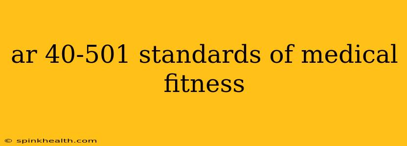 ar 40-501 standards of medical fitness