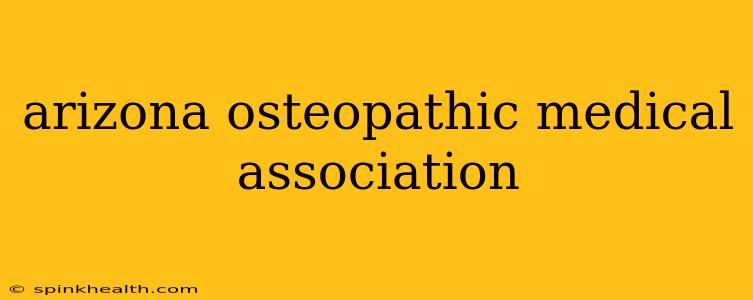 arizona osteopathic medical association