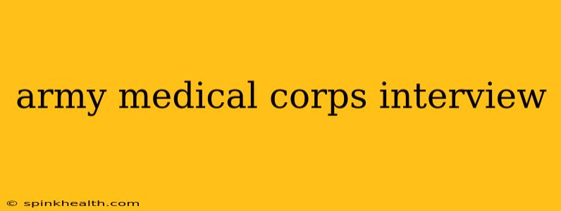 army medical corps interview