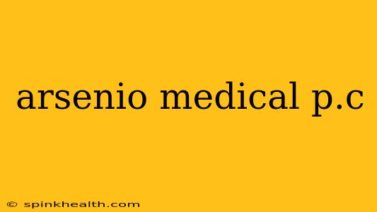 arsenio medical p.c