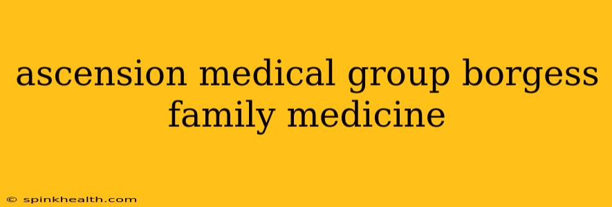 ascension medical group borgess family medicine