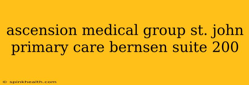 ascension medical group st. john primary care bernsen suite 200