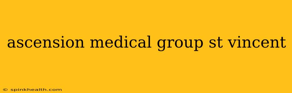 ascension medical group st vincent
