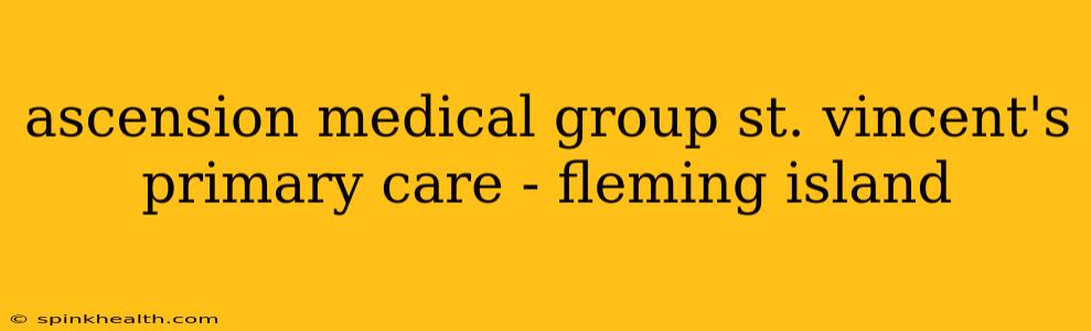ascension medical group st. vincent's primary care - fleming island