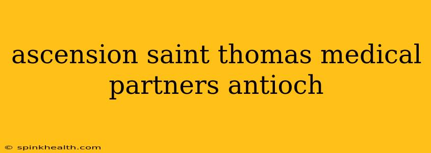 ascension saint thomas medical partners antioch