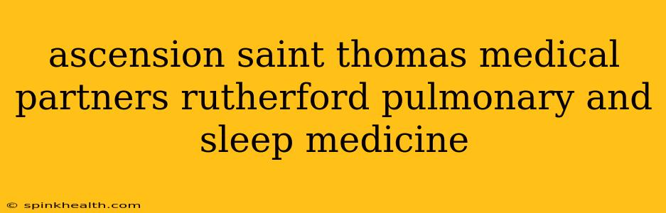 ascension saint thomas medical partners rutherford pulmonary and sleep medicine