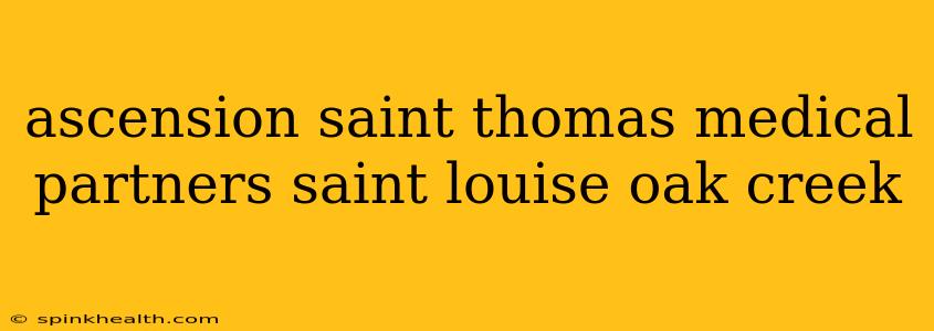ascension saint thomas medical partners saint louise oak creek