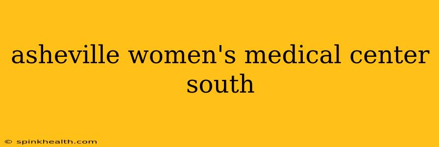 asheville women's medical center south