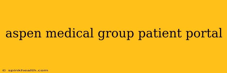 aspen medical group patient portal