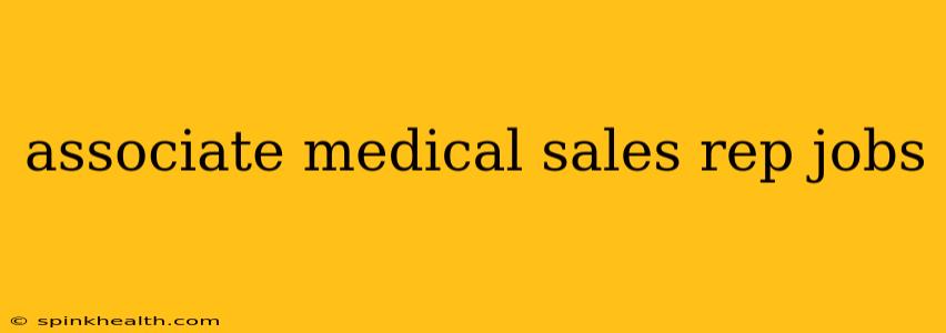 associate medical sales rep jobs