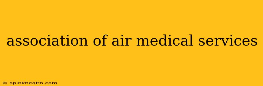 association of air medical services