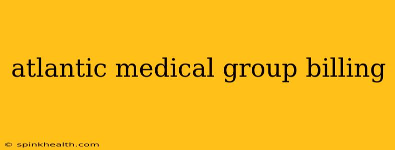 atlantic medical group billing