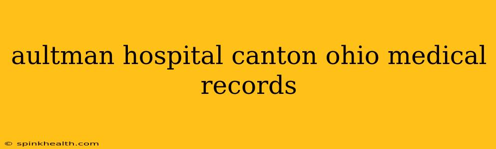 aultman hospital canton ohio medical records