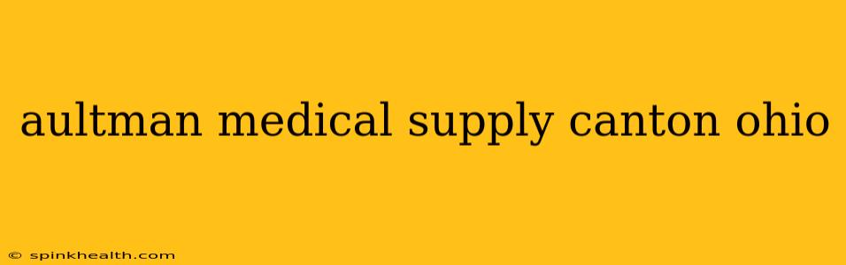 aultman medical supply canton ohio