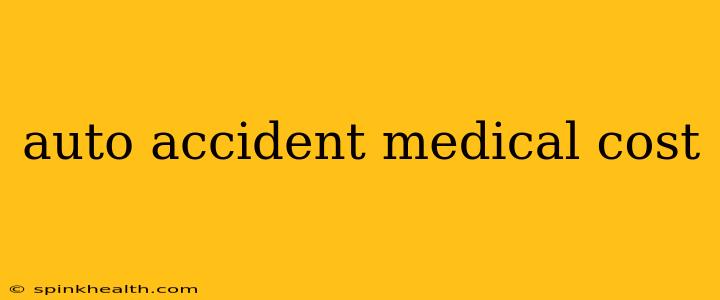 auto accident medical cost