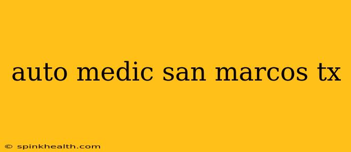 auto medic san marcos tx