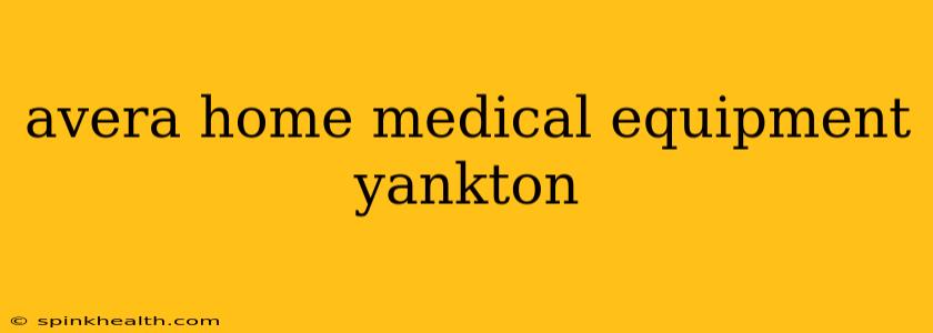 avera home medical equipment yankton