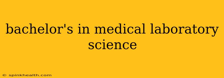 bachelor's in medical laboratory science