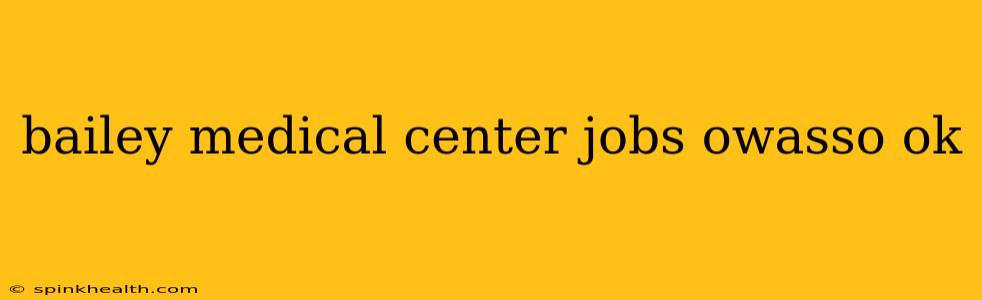 bailey medical center jobs owasso ok