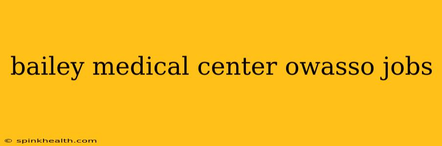 bailey medical center owasso jobs
