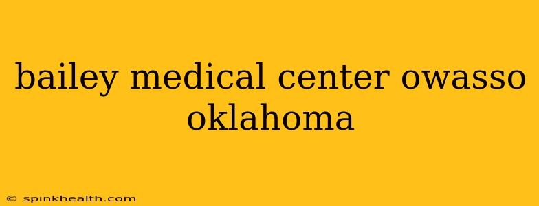 bailey medical center owasso oklahoma