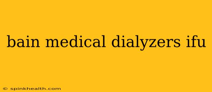 bain medical dialyzers ifu