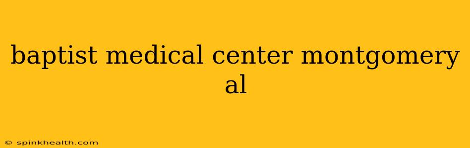 baptist medical center montgomery al