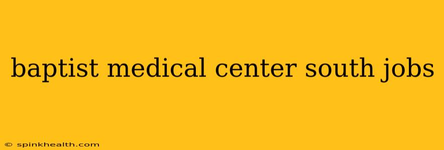 baptist medical center south jobs