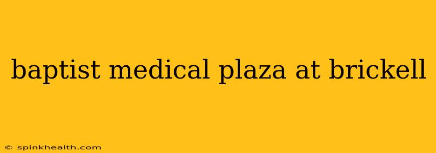 baptist medical plaza at brickell