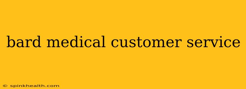 bard medical customer service