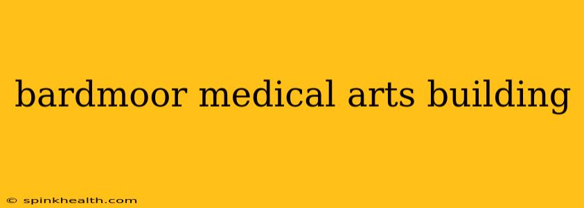 bardmoor medical arts building
