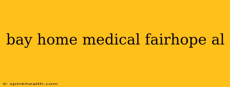 bay home medical fairhope al