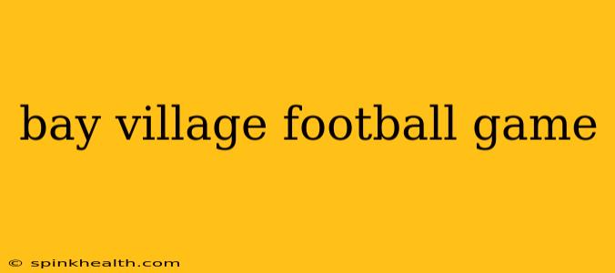 bay village football game