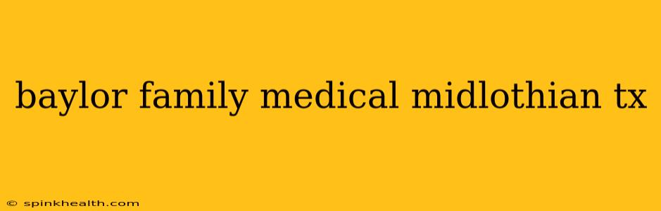 baylor family medical midlothian tx