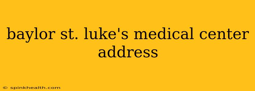 baylor st. luke's medical center address