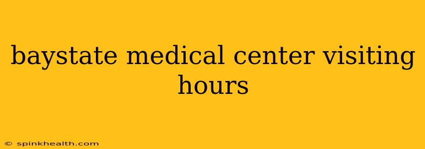 baystate medical center visiting hours