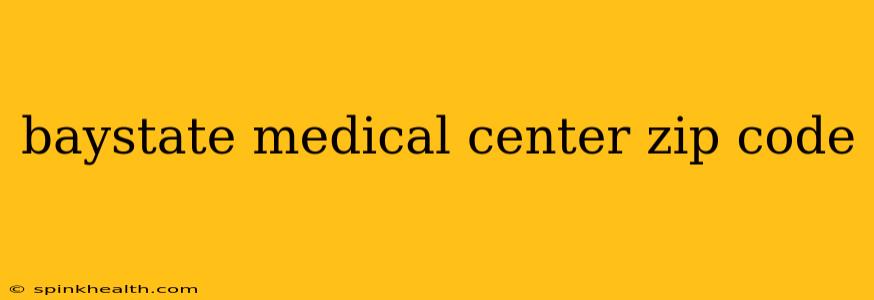 baystate medical center zip code