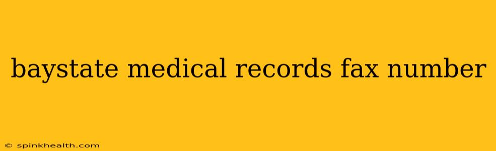 baystate medical records fax number