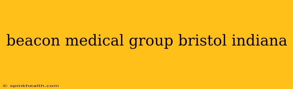 beacon medical group bristol indiana